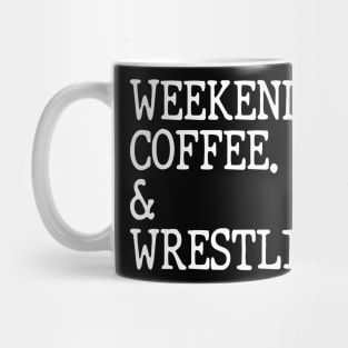 Weekends Coffee And Wrestling Funny Wrestling Lover Wrestler Mug